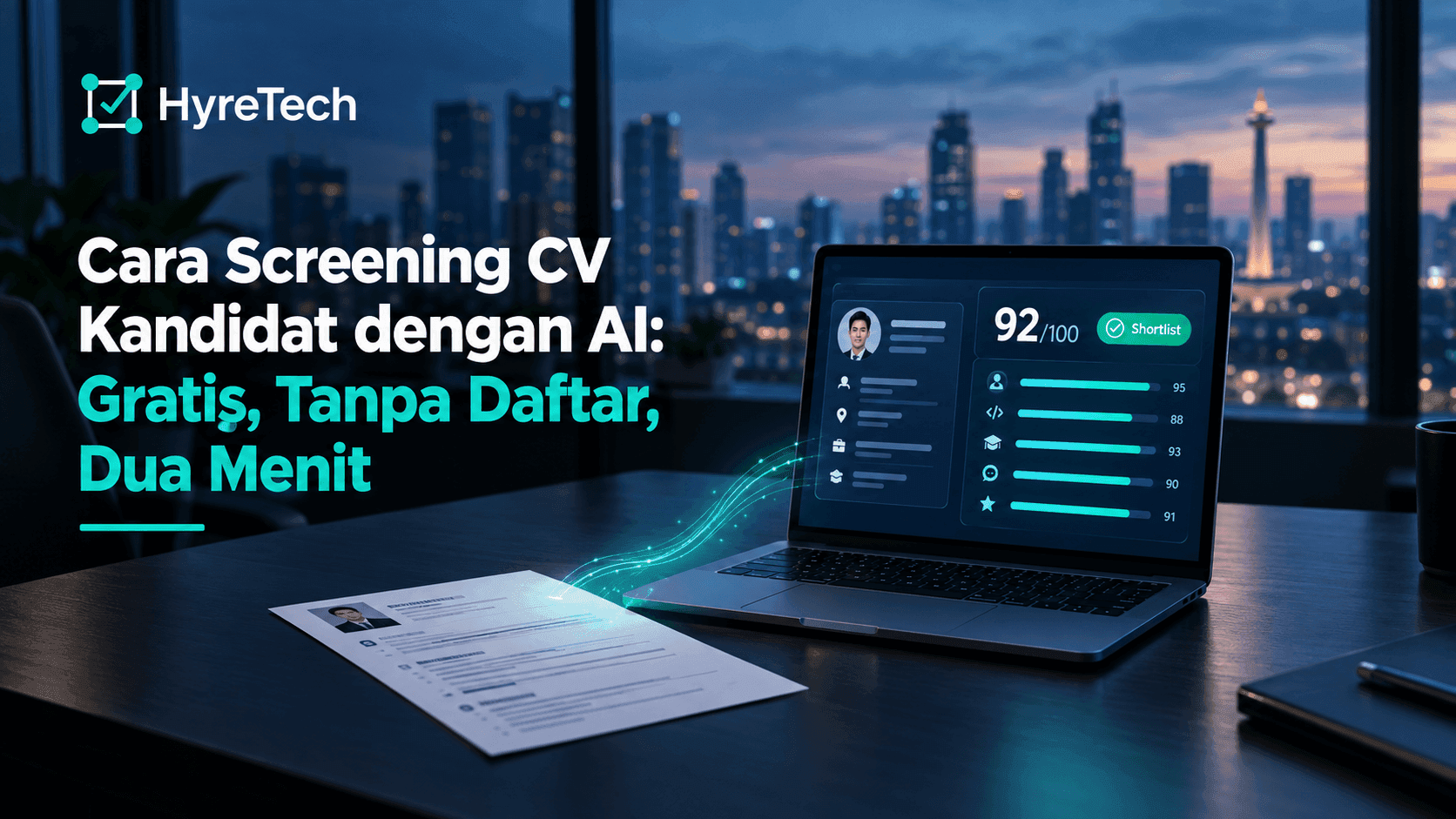 Laptop menampilkan scorecard CV dari AI: skor 92 dari 100, label Shortlist, dan lima bar kriteria, dengan CV kertas di meja dan siluet Jakarta di jendela